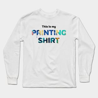 This is my painting shirt Long Sleeve T-Shirt